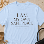 I Am My Own Safe Place - T-Shirt