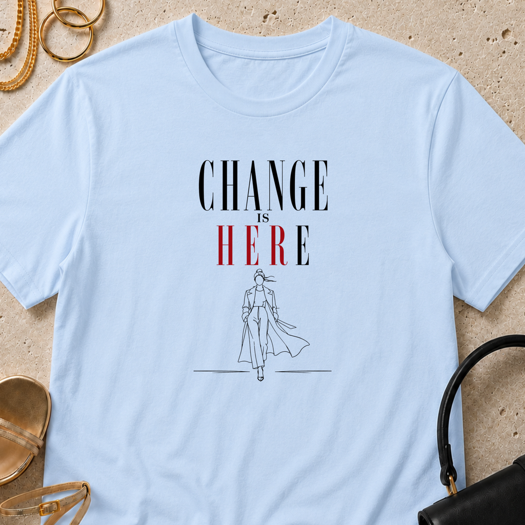 Change is Her(e) - T-Shirt