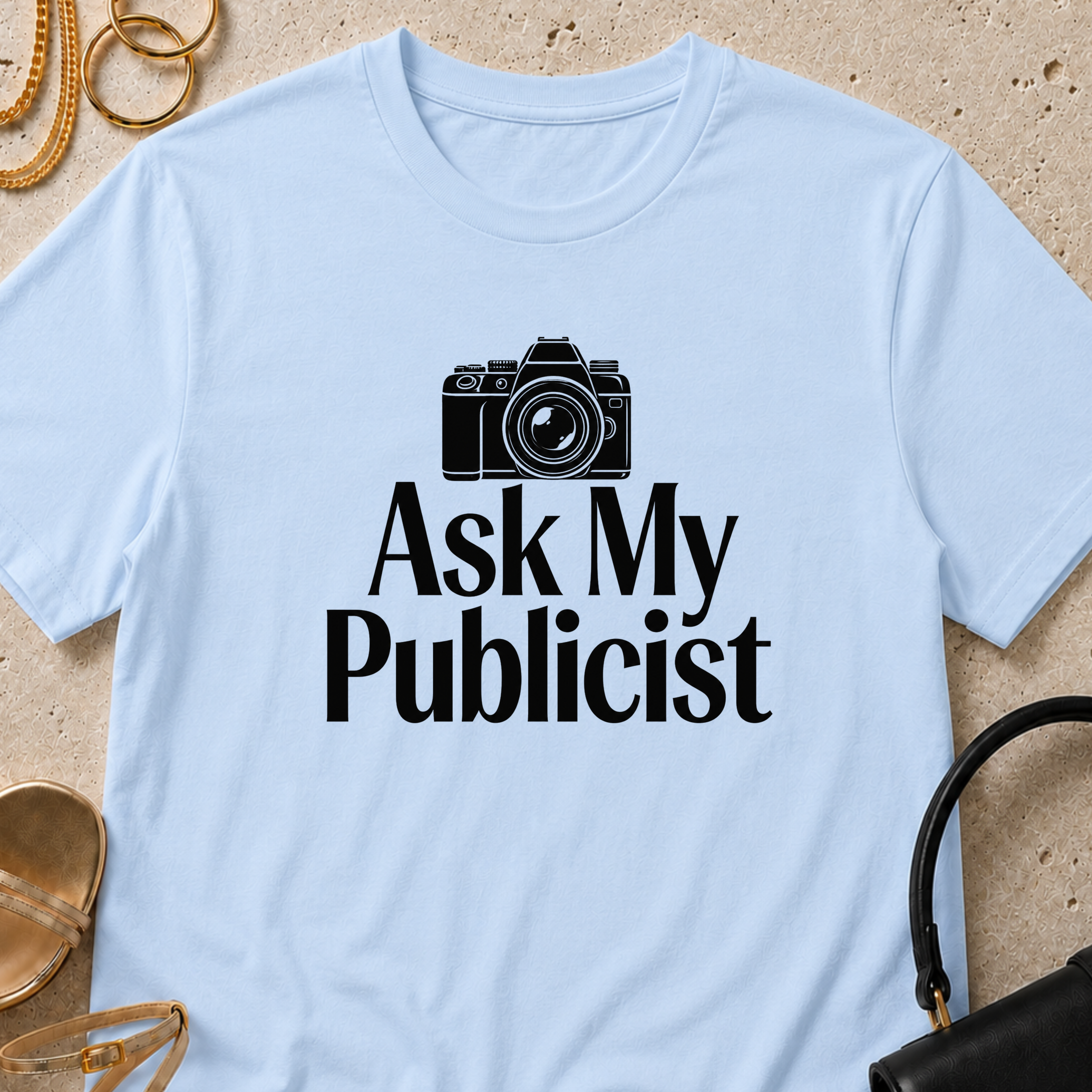 Ask My Publicist - T-Shirt