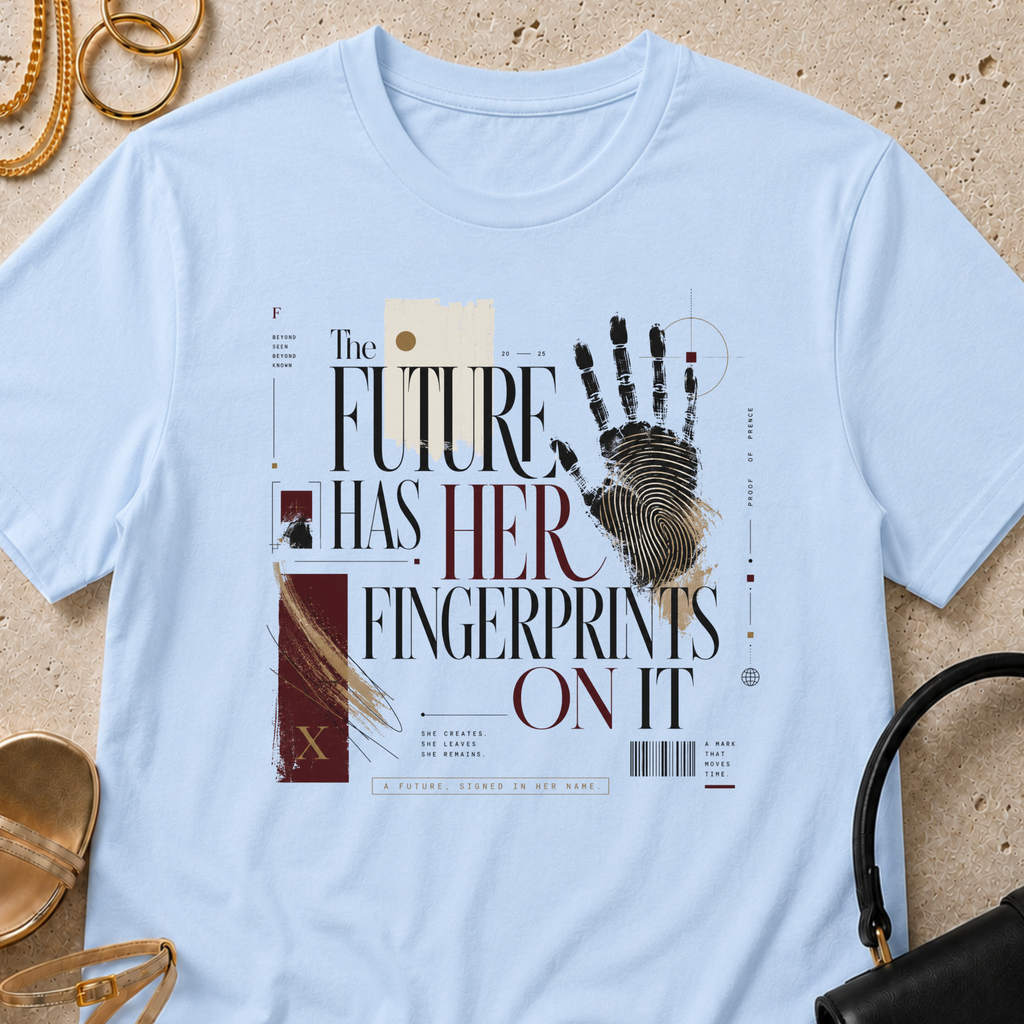 The Future Has Her Fingerprints On It - T-Shirt