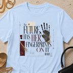 The Future Has Her Fingerprints On It - T-Shirt