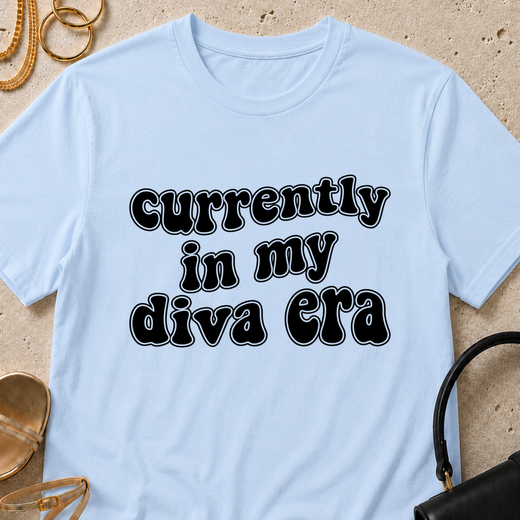 Currently in My Diva Era - T-Shirt