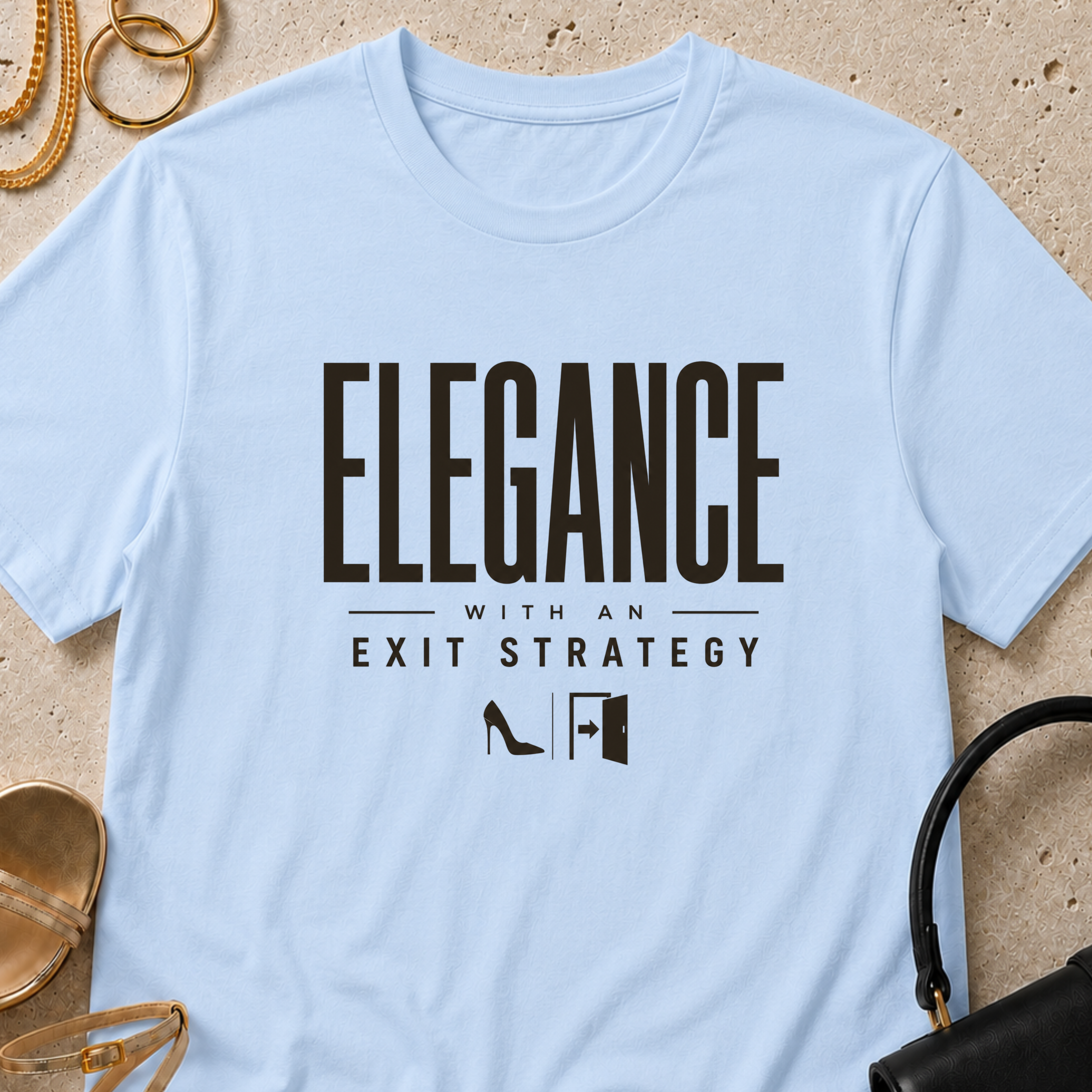 Elegance With an Exit Strategy - T-Shirt