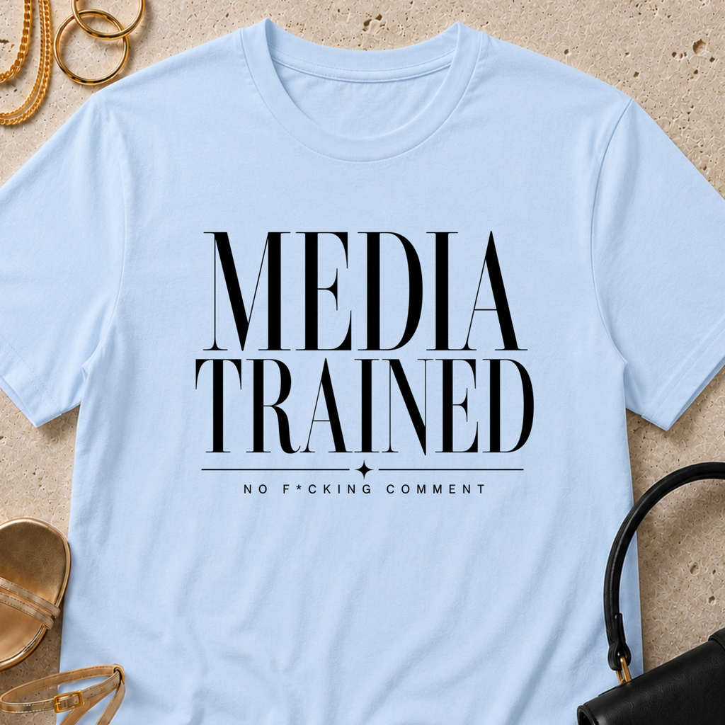 Media Trained - T-Shirt