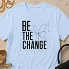 Be The Change - T-Shirt