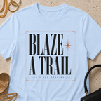 Blaze a Trail, Don't Ask Permission - T-Shirt