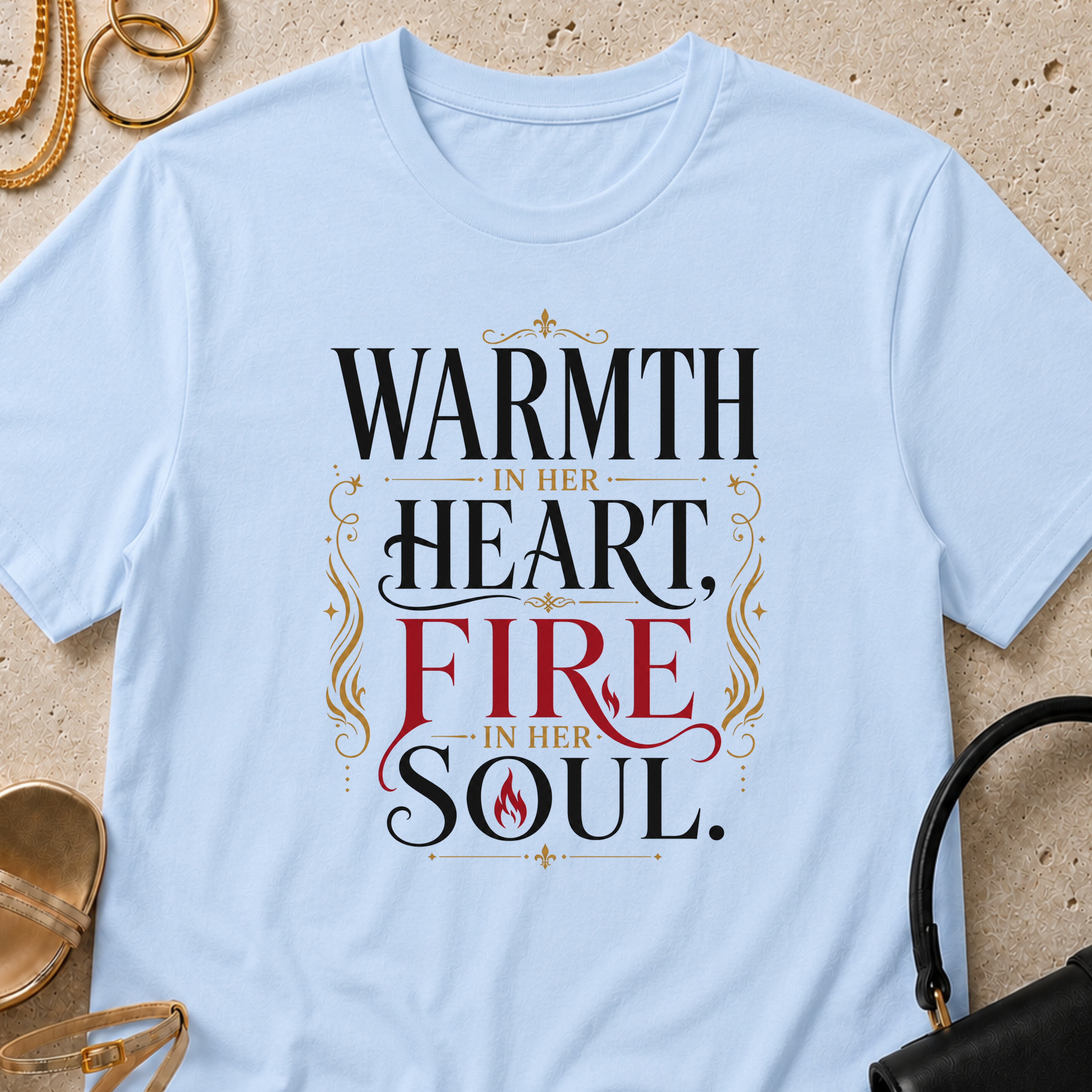 Warmth In Her Heart, Fire In Her Soul - T-Shirt