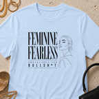 Feminine, Fearless, Unavailable for BS - T-Shirt