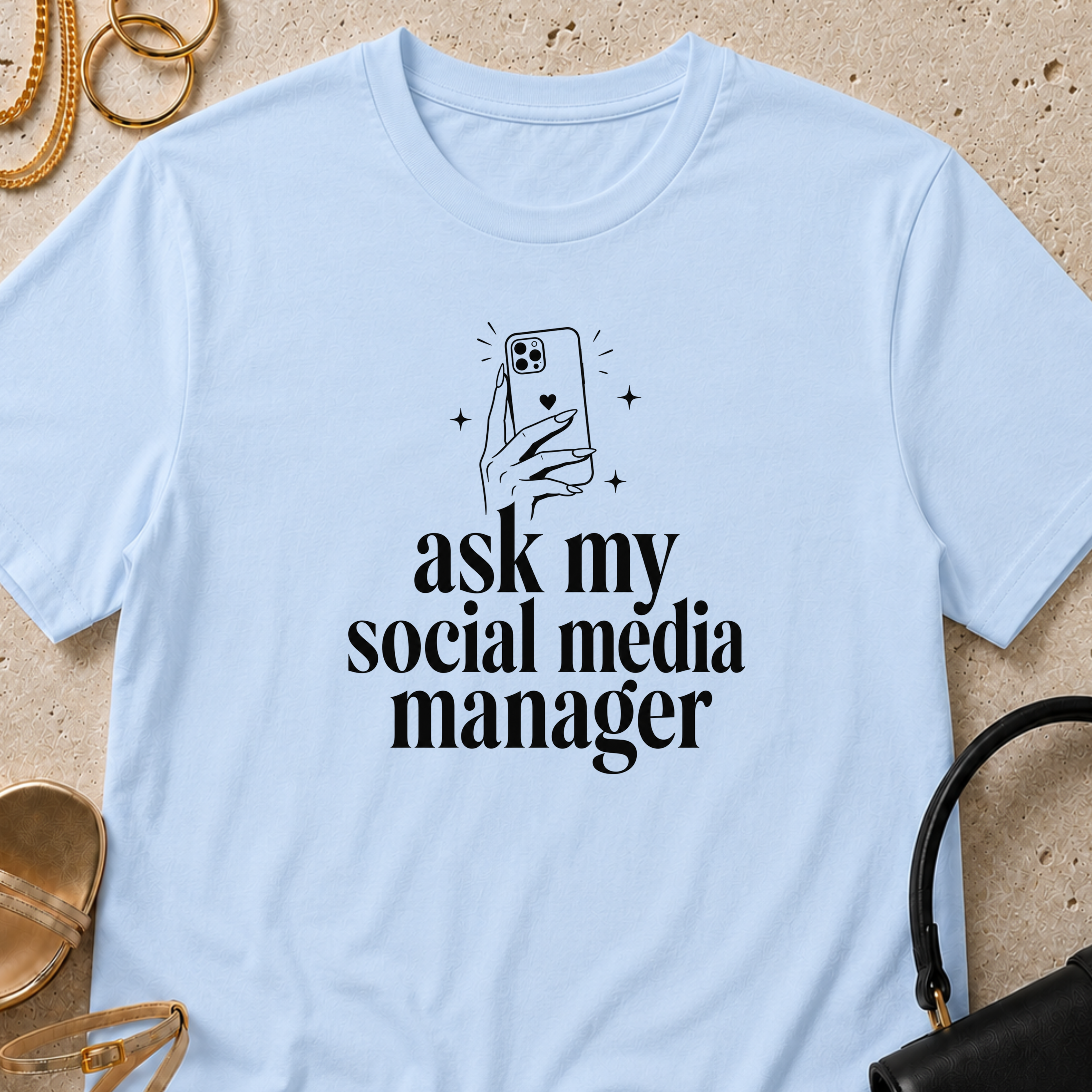 Ask My Social Media Manager - T-Shirt
