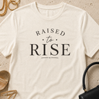Raised to Rise - T-Shirt
