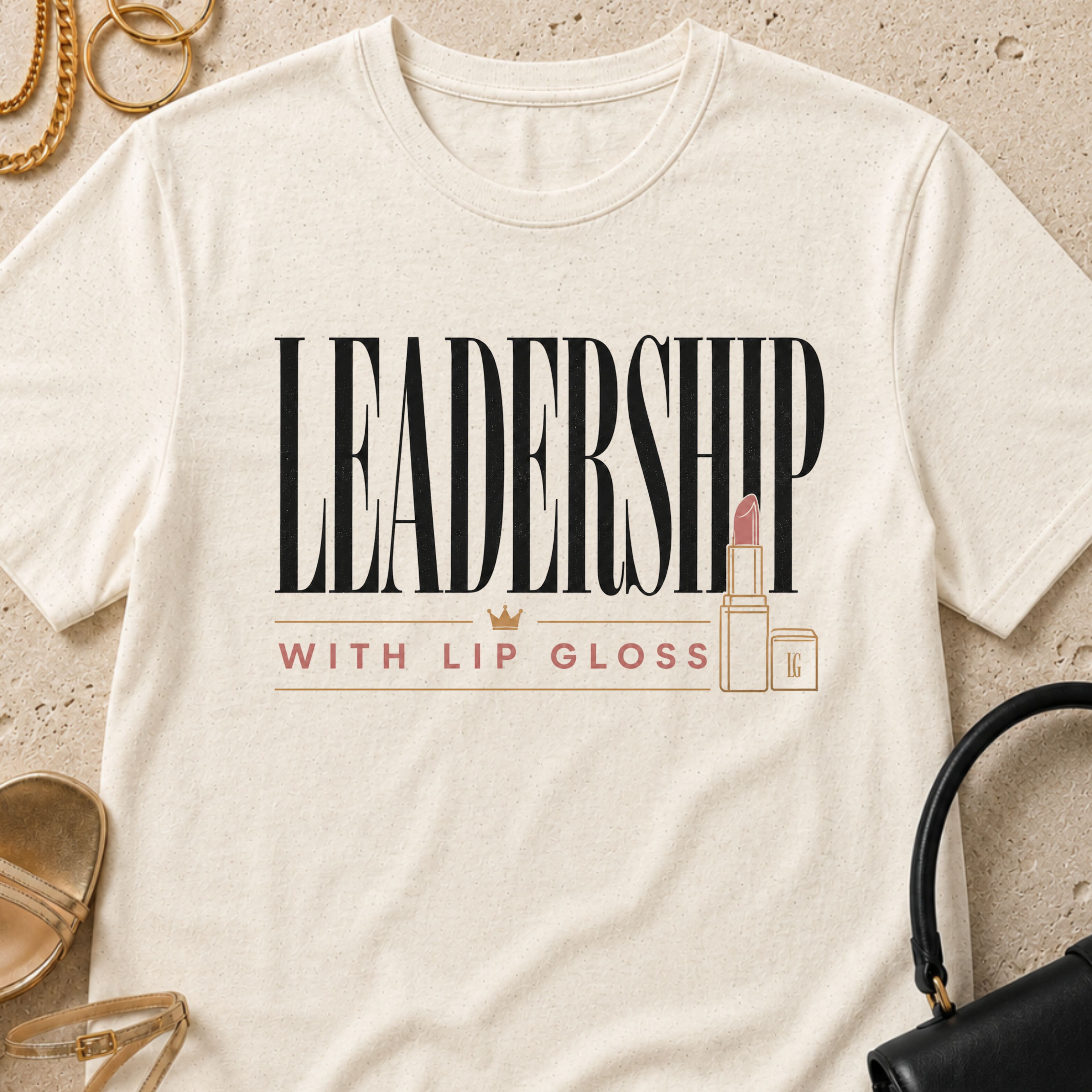 Leadership with Lip Gloss - T-Shirt