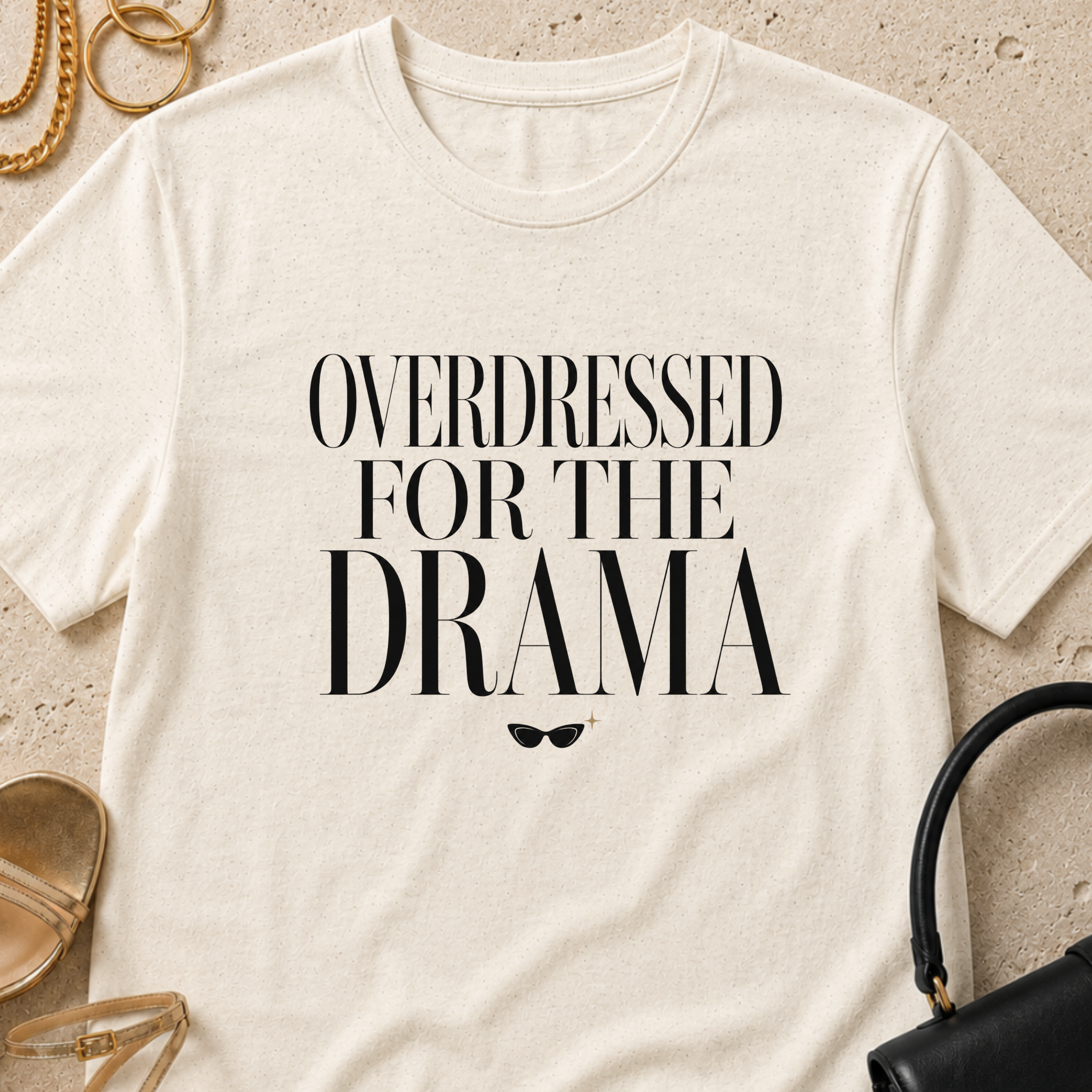 Overdressed for the Drama - T-Shirt