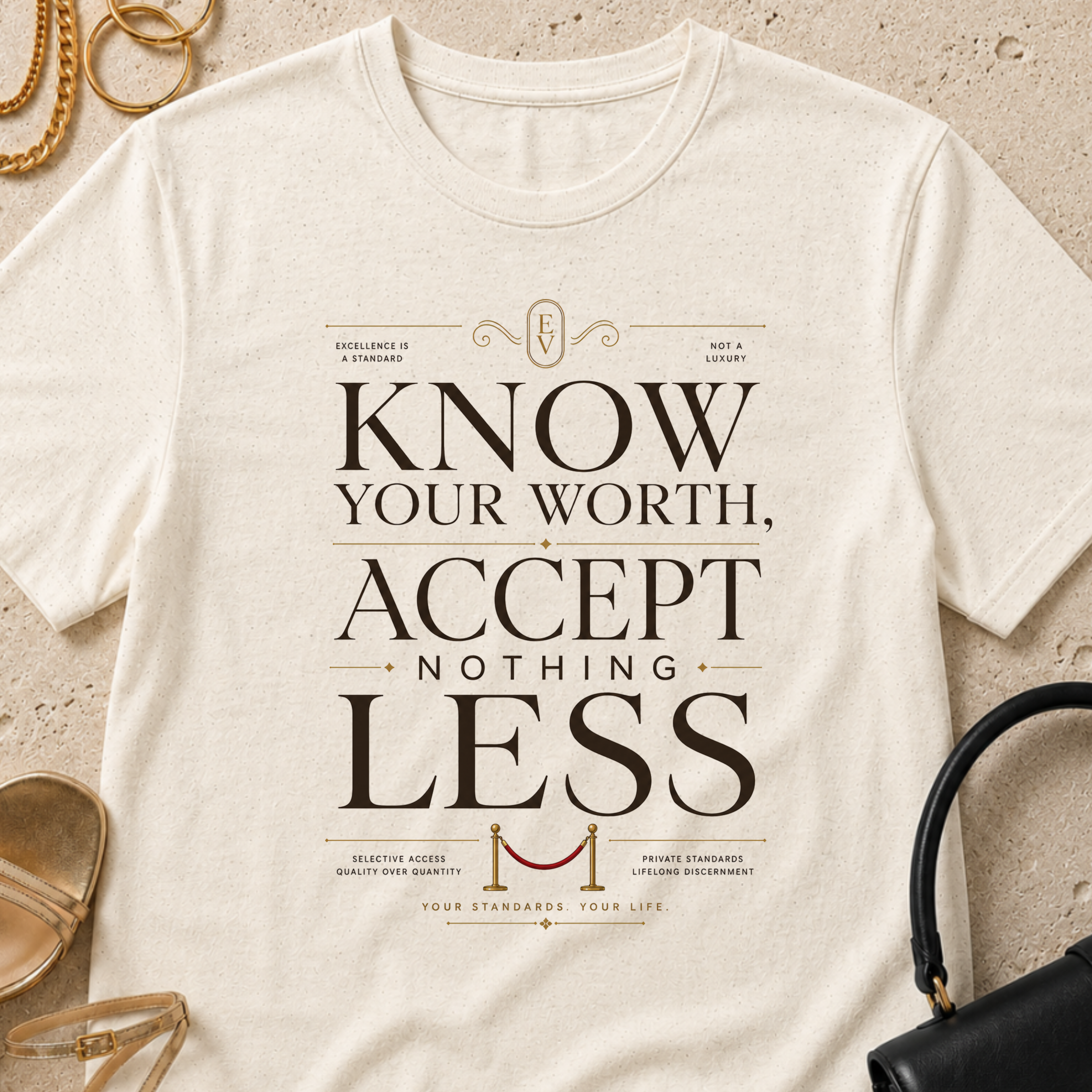 Know Your Worth, Accept Nothing Less - T-Shirt