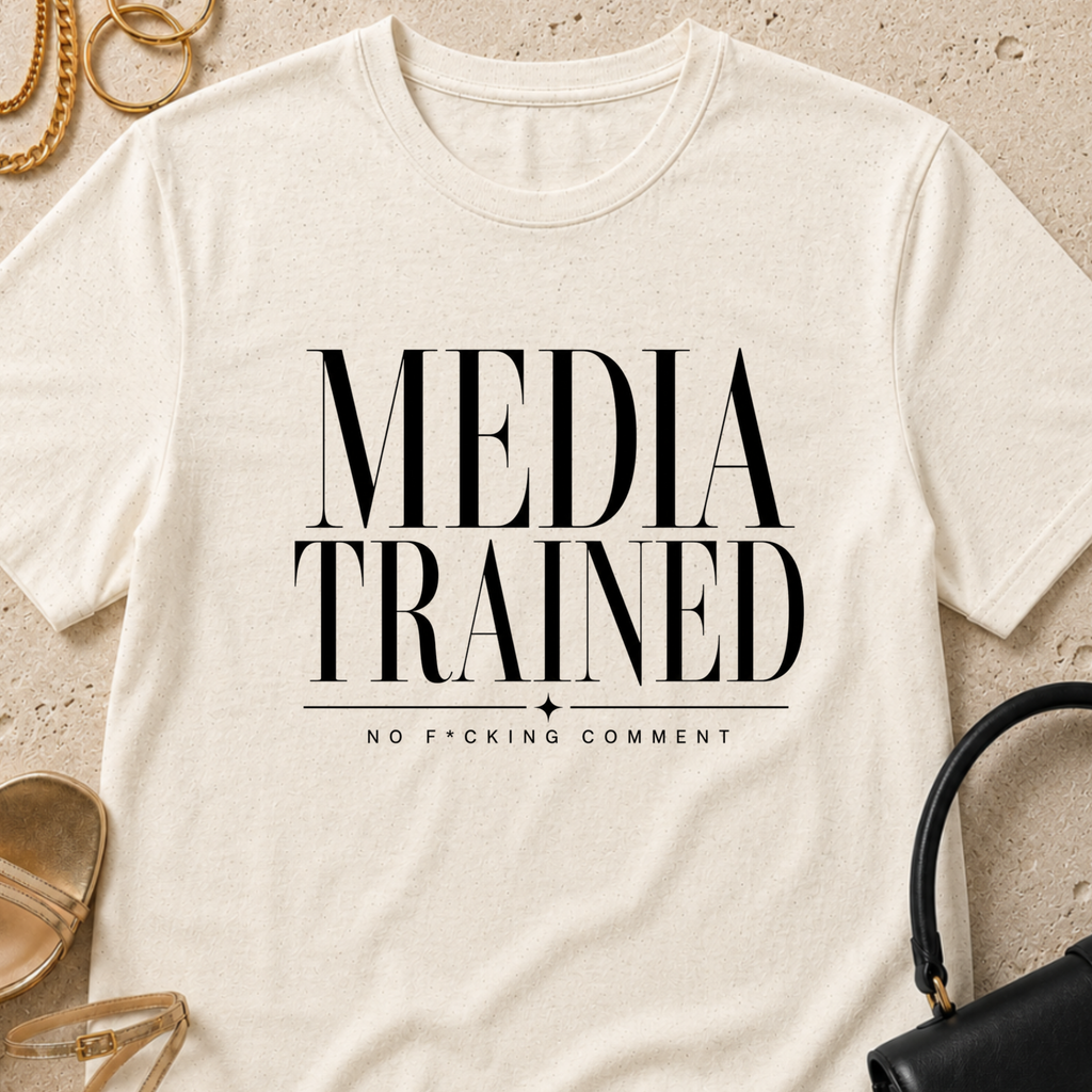 Media Trained - T-Shirt