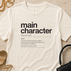 Main Character (Noun) - T-Shirt