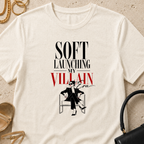 Soft Launching My Villain Era - T-Shirt