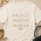 No Prince, No Protector, No Problem - T-Shirt