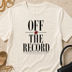Off the Record, Not for Public Distribution - T-Shirt