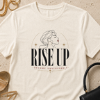 Rise Up, Become Unstoppable - T-Shirt