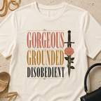 Gorgeous, Grounded, Disobedient - T-Shirt