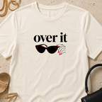 Over It - T-Shirt