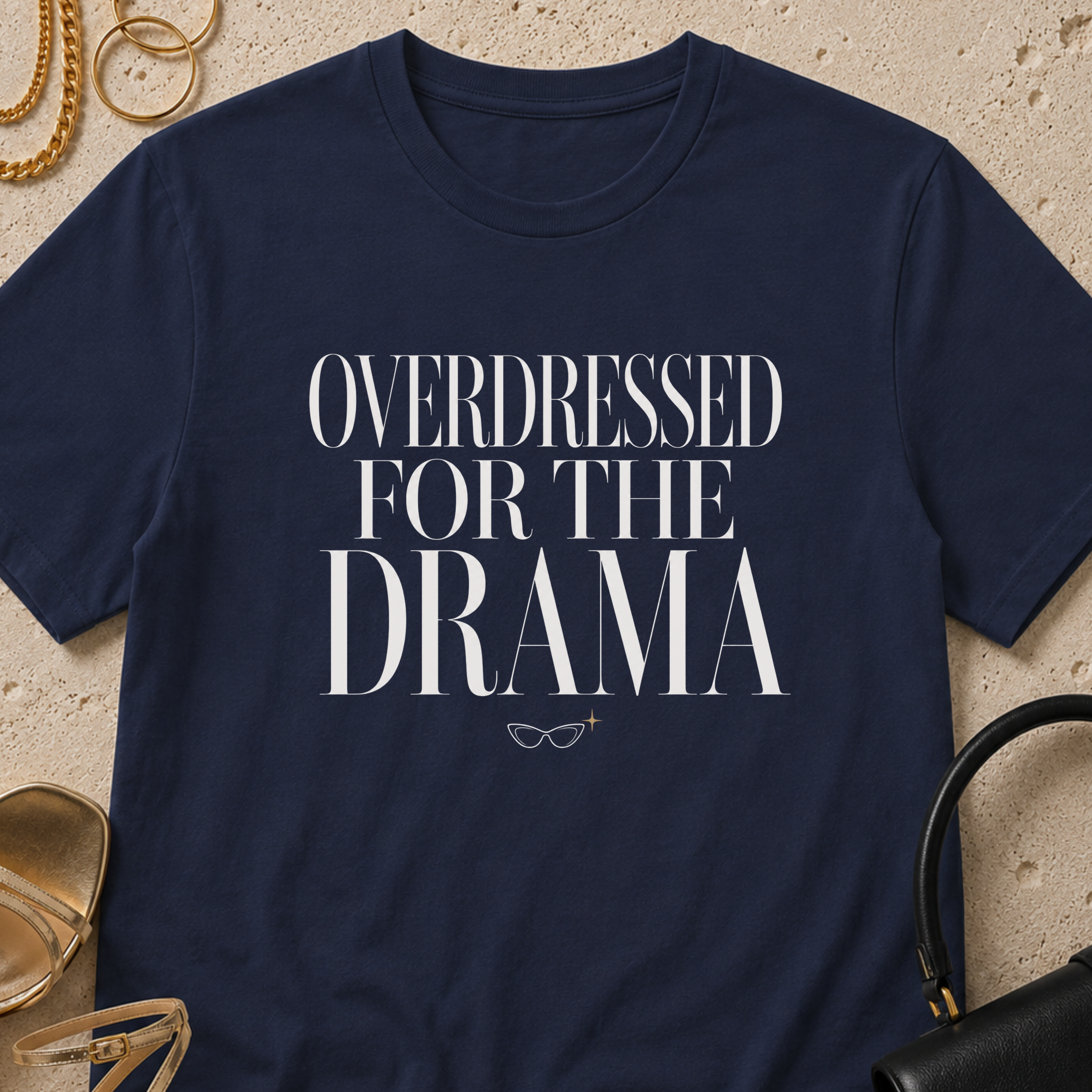 Overdressed for the Drama - T-Shirt