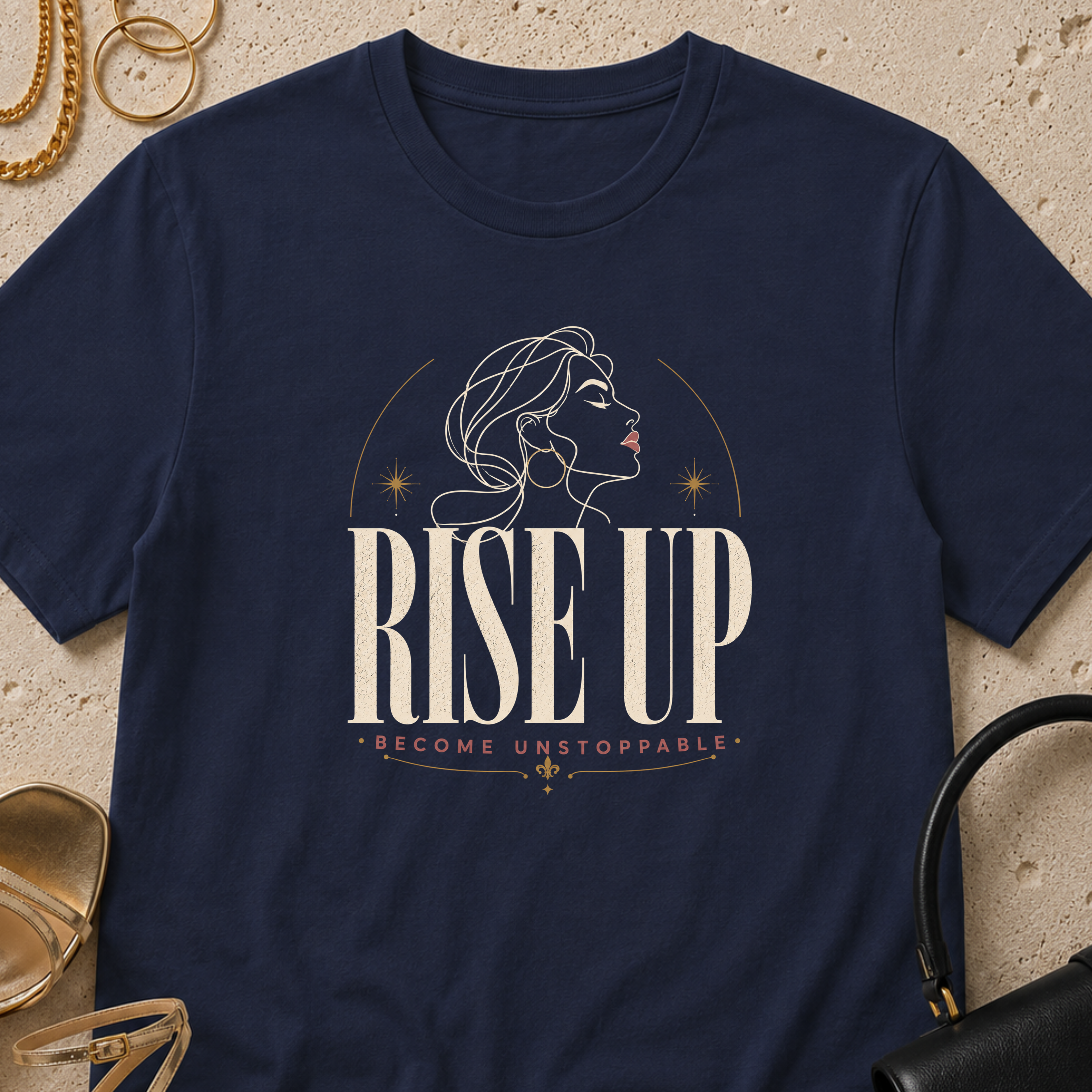 Rise Up, Become Unstoppable - T-Shirt