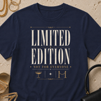 Limited Edition, Not For Everyone - T-Shirt