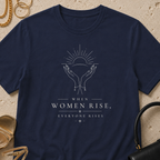 When Women Rise, Everyone Rises - T-Shirt