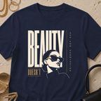 Beauty Doesn't Ask for Permission - T-Shirt
