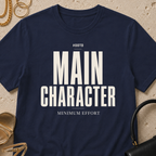 OOTD - Main Character Minimum Effort - T-Shirt