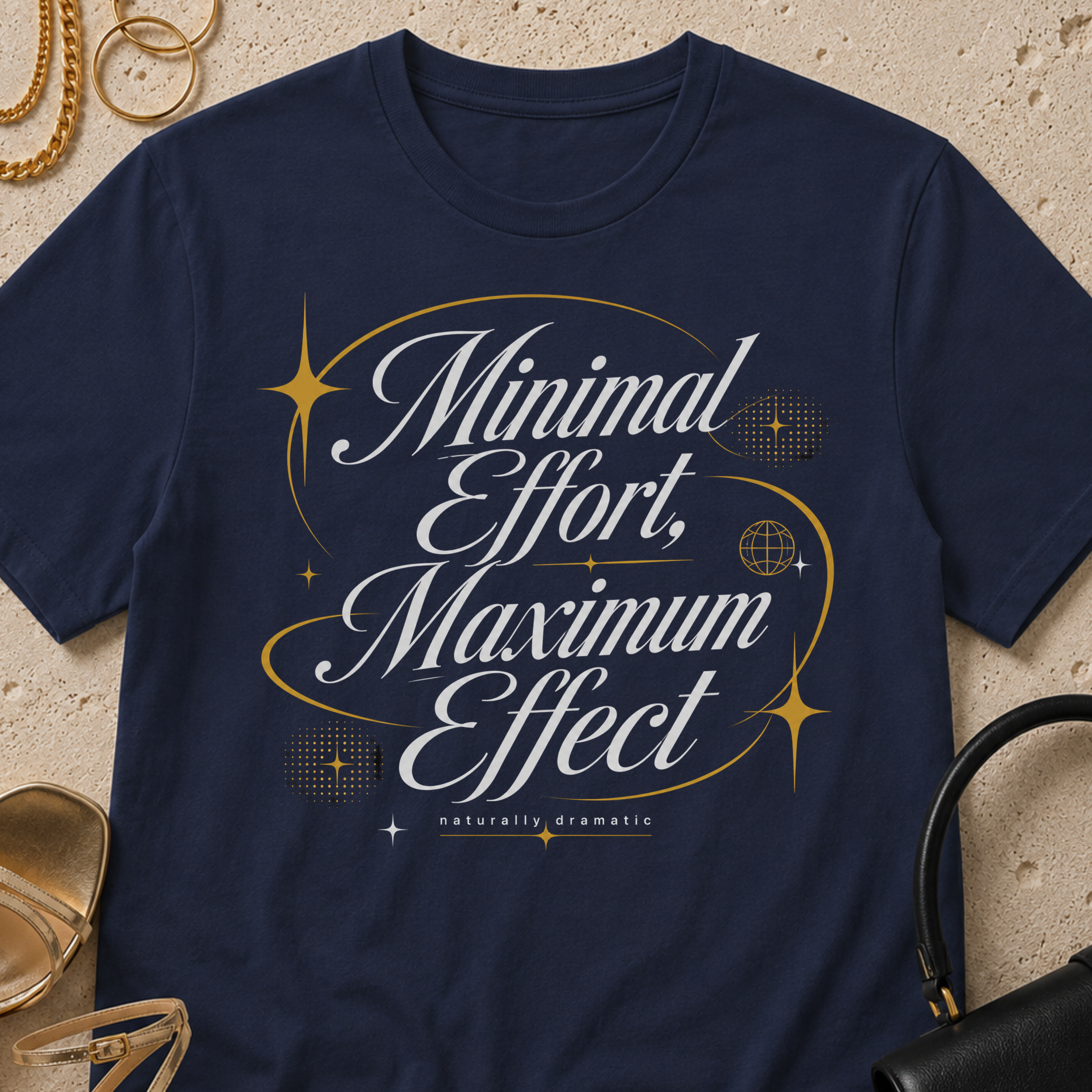Minimal Effort, Maximum Effect - T-Shirt