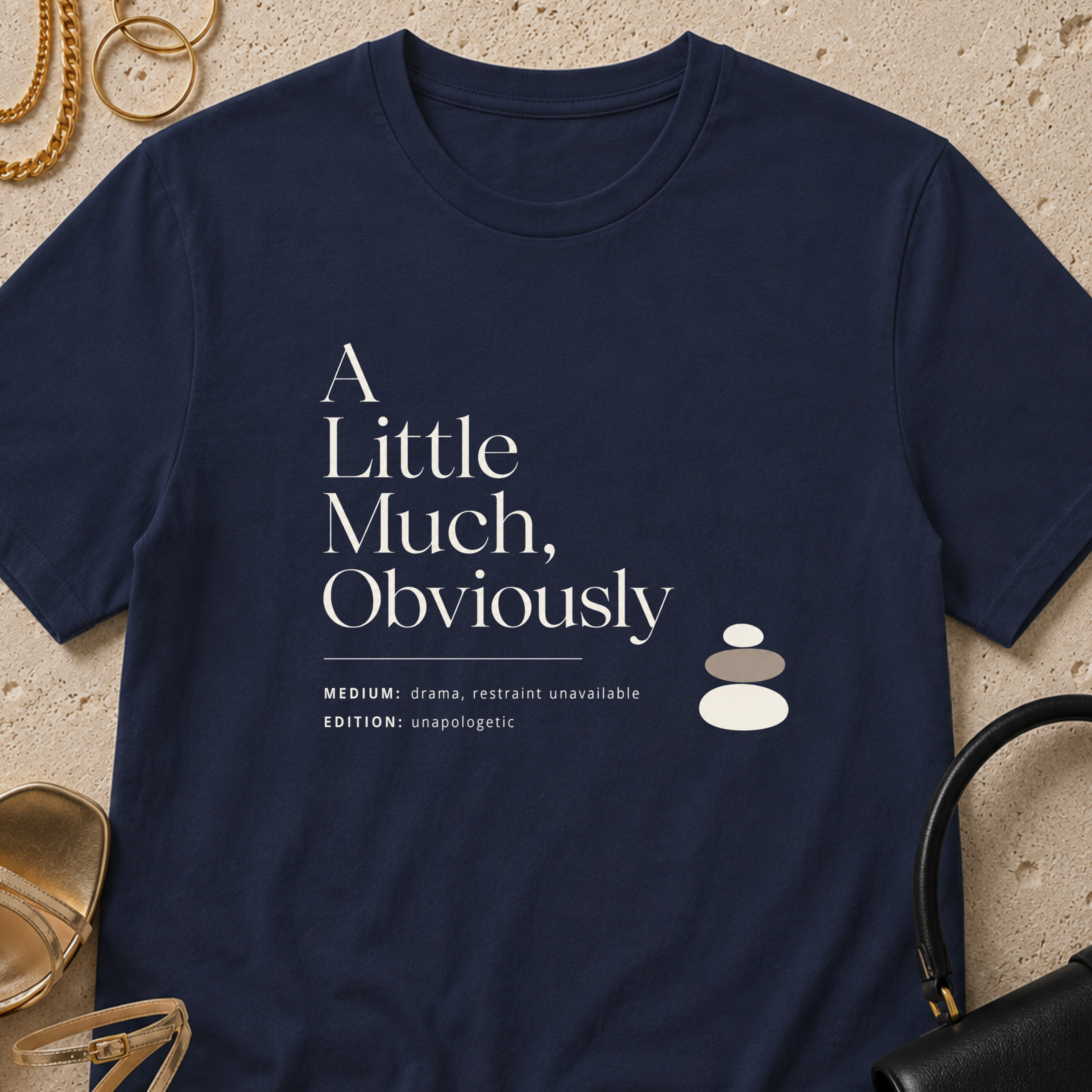 A Little Much, Obviously - T-Shirt