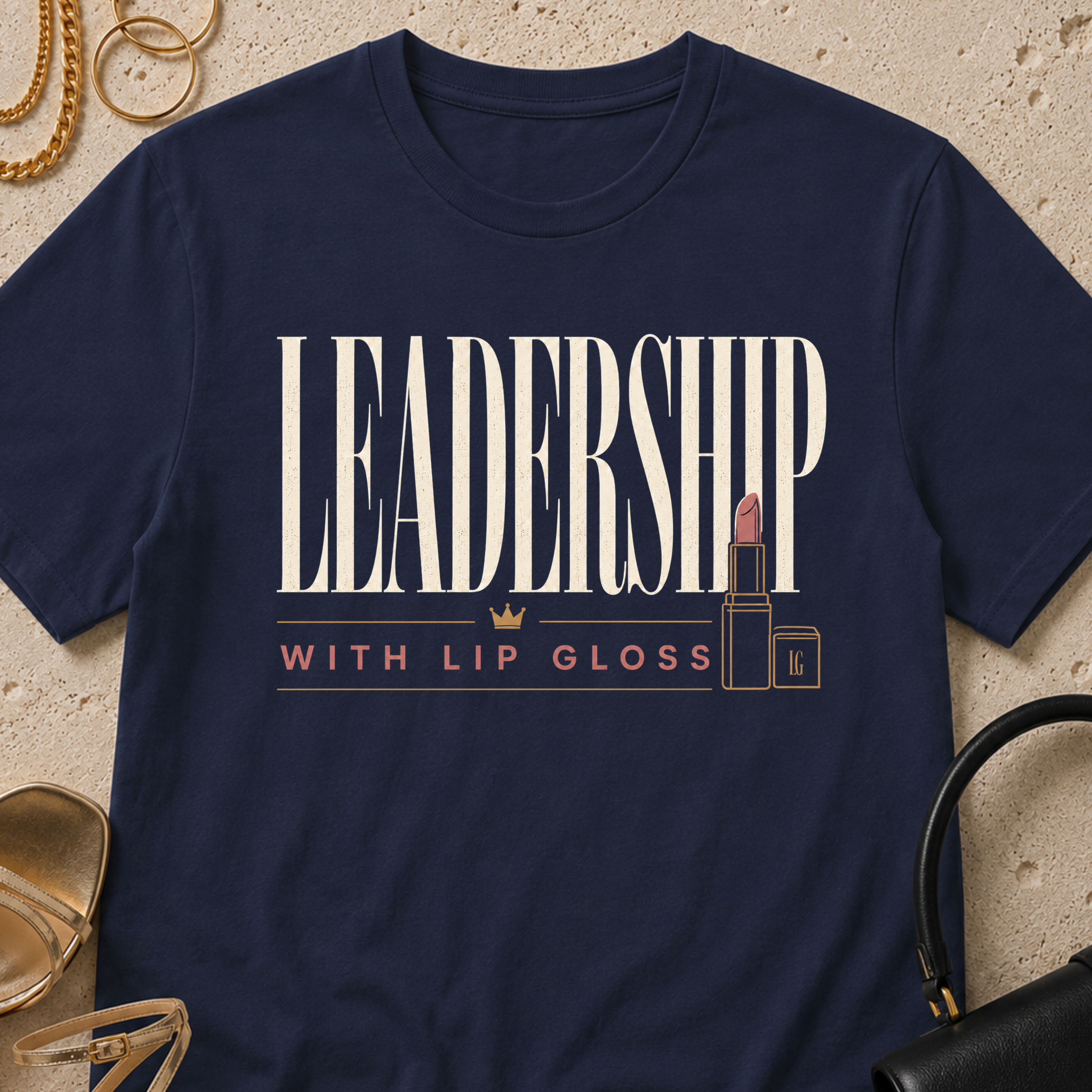 Leadership with Lip Gloss - T-Shirt