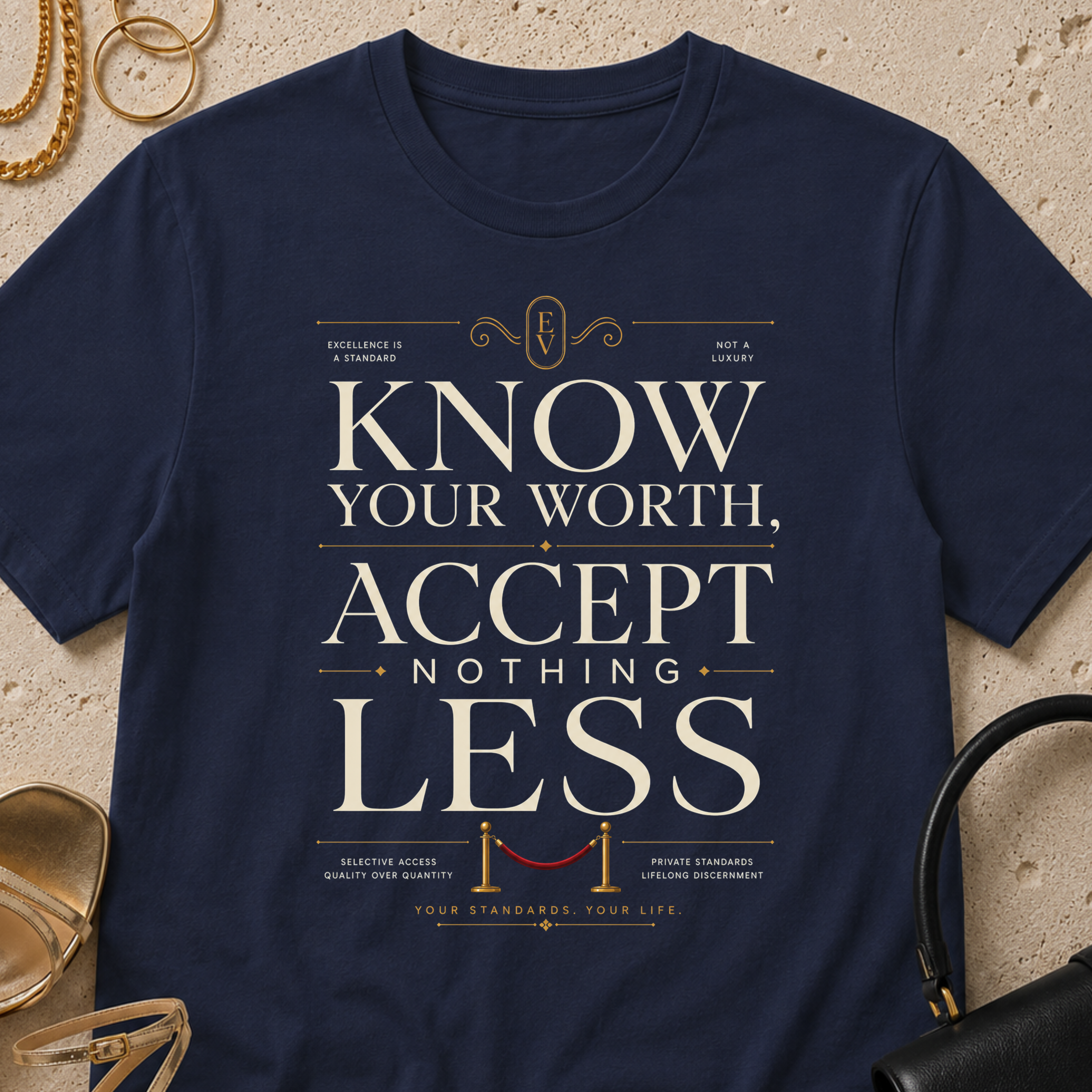 Know Your Worth, Accept Nothing Less - T-Shirt