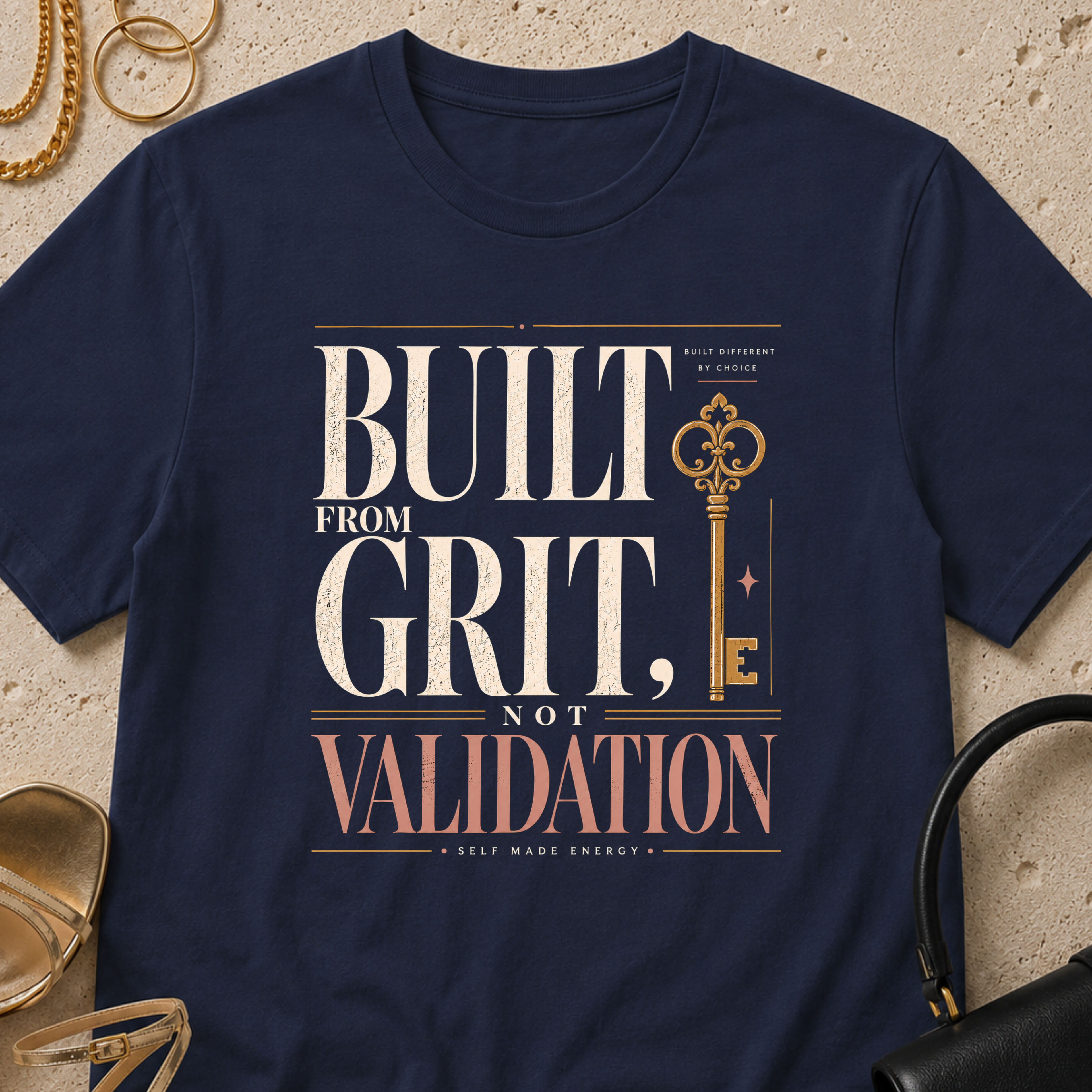 Built from Grit Not Validation - T-Shirt