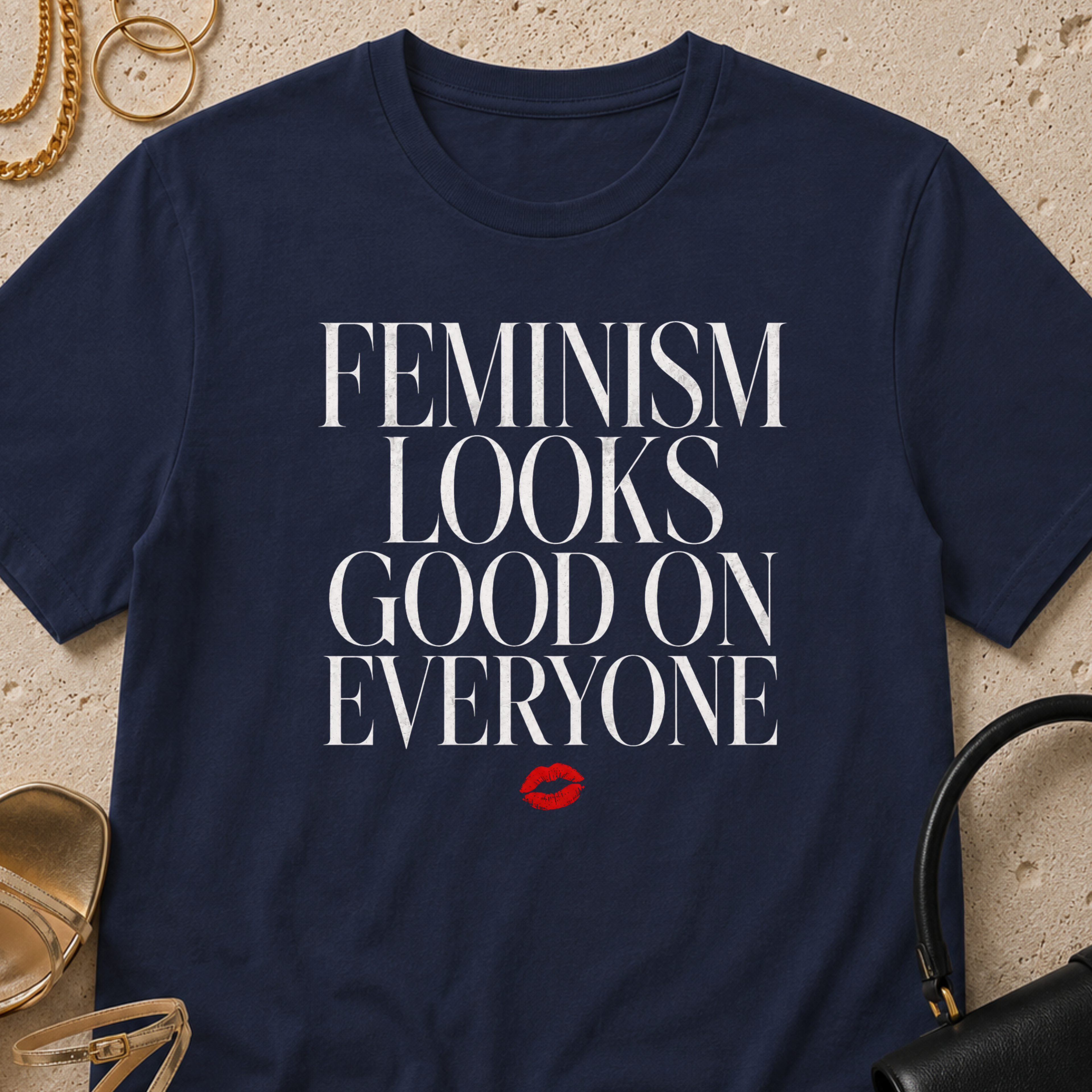 Feminism Looks Good on Everyone - T-Shirt
