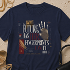 The Future Has Her Fingerprints On It - T-Shirt