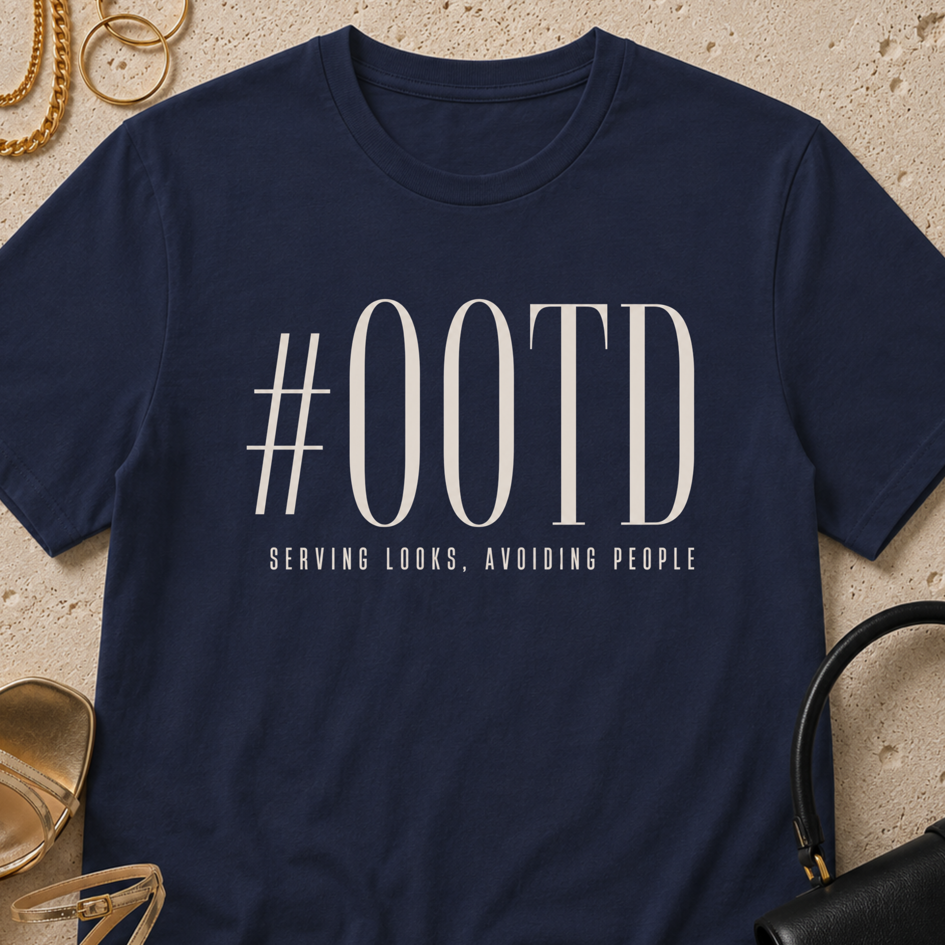 #OOTD - Serving Looks, Avoiding People - T-Shirt