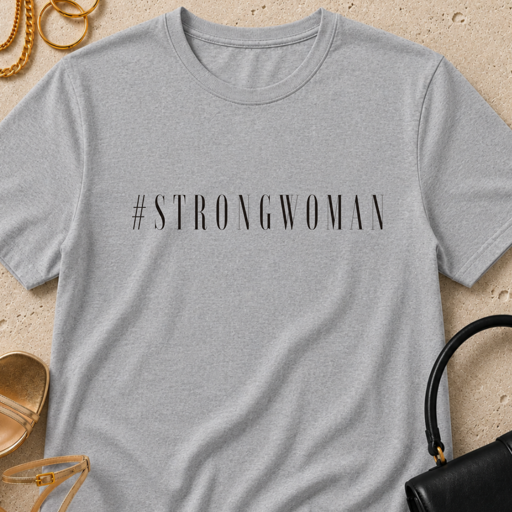 #StrongWoman - T-Shirt