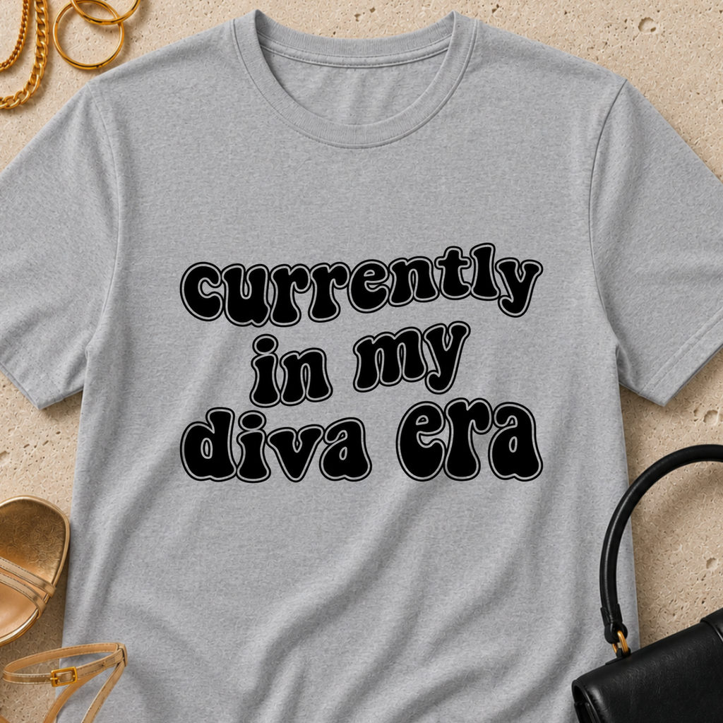 Currently in My Diva Era - T-Shirt
