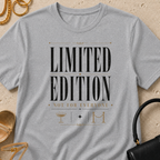 Limited Edition, Not For Everyone - T-Shirt
