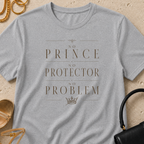 No Prince, No Protector, No Problem - T-Shirt