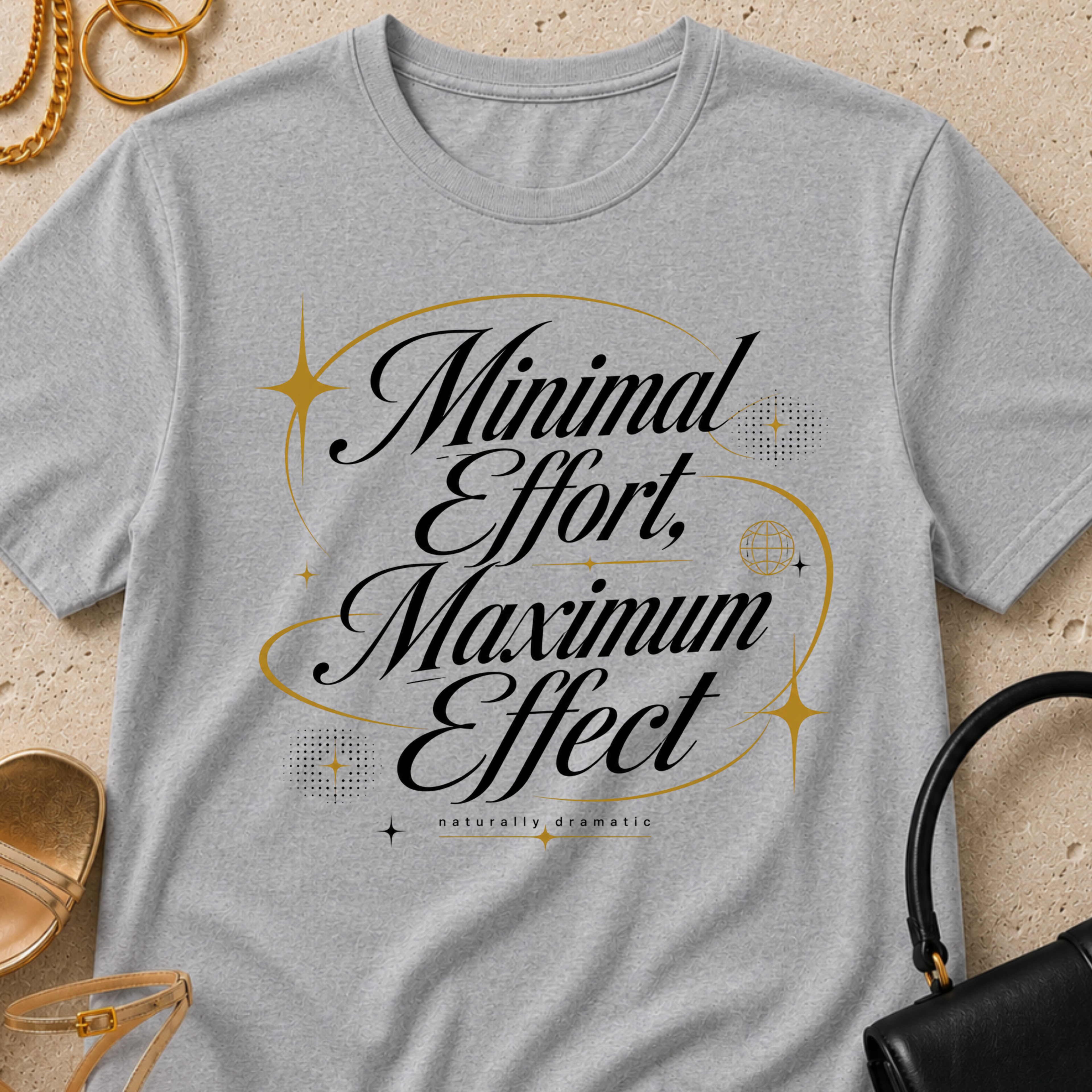 Minimal Effort, Maximum Effect - T-Shirt