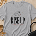 Rise Up, Become Unstoppable - T-Shirt