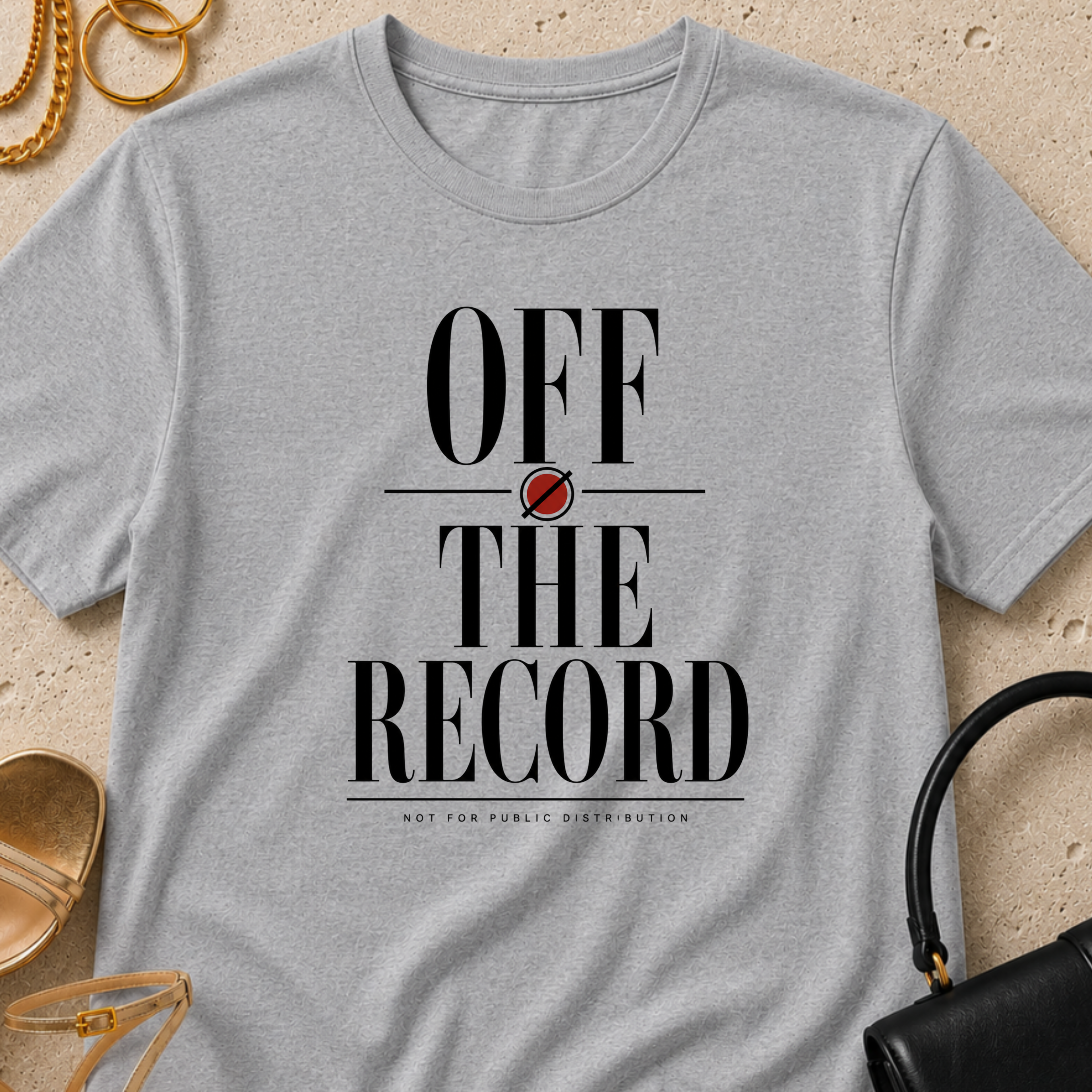 Off the Record, Not for Public Distribution - T-Shirt