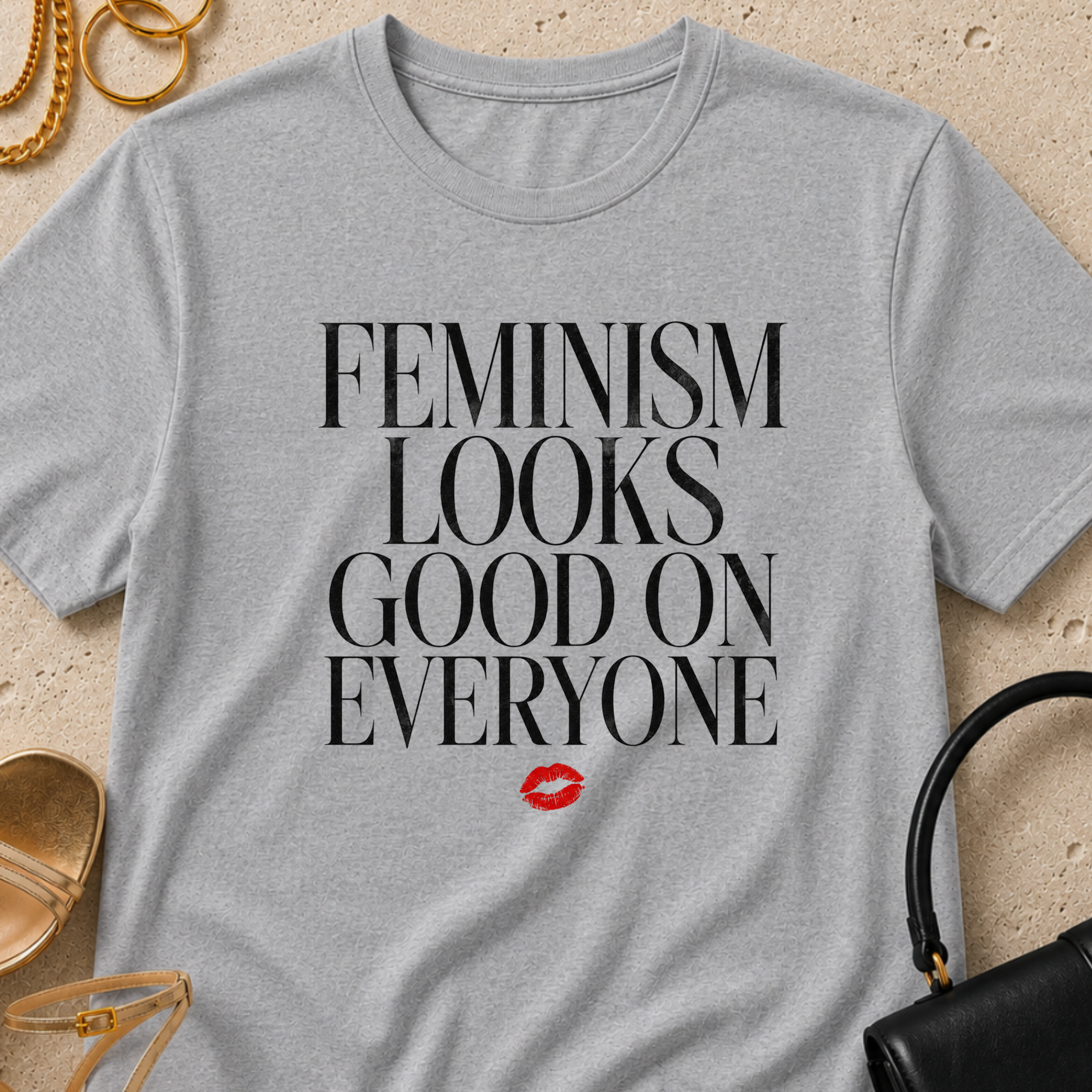 Feminism Looks Good on Everyone - T-Shirt