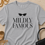 Mildly Famous - T-Shirt