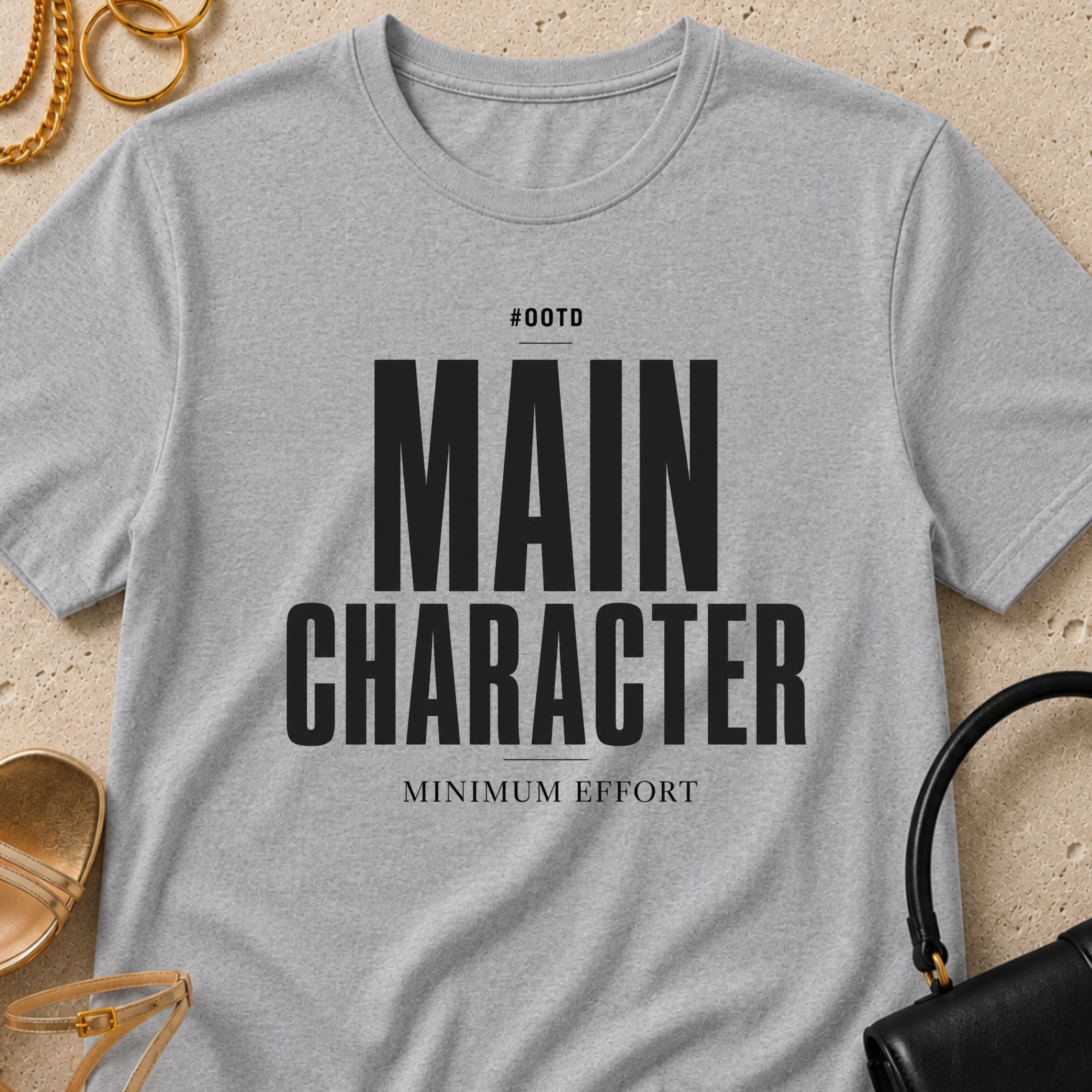 OOTD - Main Character Minimum Effort - T-Shirt