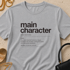 Main Character (Noun) - T-Shirt